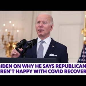 Biden on why he says Republicans aren't happy with coronavirus recovery