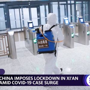 China imposes lockdown in Xi-an; COVID-19 surges in South Korea, UK