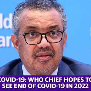 COVID-19: WHO chief hopes to see end of COVID-19 in 2022