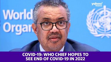 COVID-19: WHO chief hopes to see end of COVID-19 in 2022