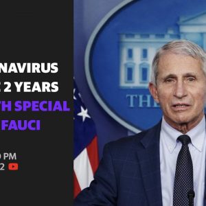 LIVE: The coronavirus Pandemic 2 years later with special guest Dr. Fauci