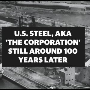 U.S. Steel aka 'The Corporation': A look at the first company to cross $ 1 billion dollars