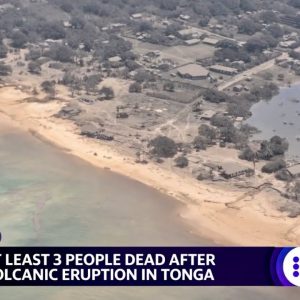 Tonga volcano eruption kills 3, deadly airstrikes in Yemen